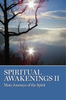 Spiritual Awakenings II: More Journeys of the Spirit 1938413083 Book Cover