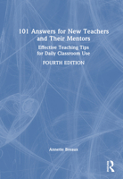 101 Answers for New Teachers and Their Mentors: Effective Teaching Tips for Daily Classroom Use 1032756829 Book Cover