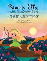 Princess Ella and the Great Squirrel Chase: Coloring & Activity Book B0C91TNM2X Book Cover