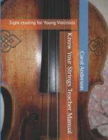 Know Your Strings Teacher Manual: Sight-Reading for Young Violinists 1481922564 Book Cover