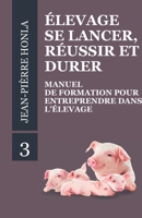 �levage - Se Lancer, R�ussir Et Durer: Manuel de Formation Pour Entreprendre Dans l'�levage 172670873X Book Cover