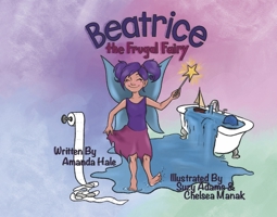 Beatrice the Frugal Fairy 1667854623 Book Cover