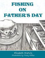 Fishing on Father's Day 1468595547 Book Cover