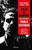 Caza al hombre: Cómo atrapamos a Pablo Escobar 6070774442 Book Cover
