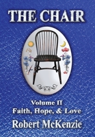 The Chair: Volume II: Faith, Hope, & Love 1947867911 Book Cover