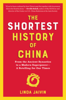 The Shortest History of China: From the Ancient Dynasties to a Modern Superpower—A Retelling for Our Times 1615198202 Book Cover