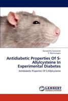 Antidiabetic Properties Of S-Allylcysteine In Experimental Diabetes: Antidiabetic Properties Of S-Allylcysteine 3659212245 Book Cover