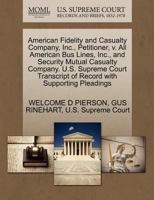 American Fidelity and Casualty Company, Inc., Petitioner, v. All American Bus Lines, Inc., and Security Mutual Casualty Company. U.S. Supreme Court Transcript of Record with Supporting Pleadings 1270371754 Book Cover
