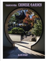 Vancouver Chinese Garden B092CLB6W5 Book Cover