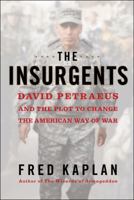 The Insurgents: David Petraeus and the Plot to Change the American Way of War 1451642652 Book Cover
