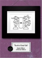 The Art of Small Talk: Because Datings Not a ScienceIts an Art (Marriable Series) 080073145X Book Cover
