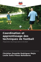Coordination et apprentissage des techniques de football (French Edition) 6206518922 Book Cover