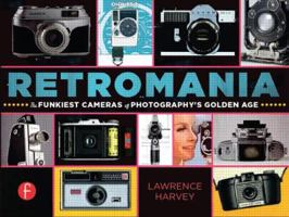 Retromania: The funkiest cameras of photography's golden age 0415657083 Book Cover