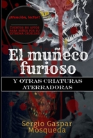 El muñeco furioso y otras criaturas aterradoras: Cuentos B08DC63S9L Book Cover