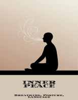 Inner Peace: Breathing, Posture, Language B0FNL6GLCC Book Cover