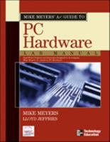 Mike Meyers' A+ Guide to PC Hardware Lab Manual 007223122X Book Cover