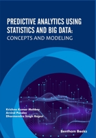 Predictive Analytics Using Statistics and Big Data: Concepts and Modeling 9811490503 Book Cover