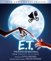 E.T. The Extra-Terrestrial: The Illustrated Story of the Film and The Filmmakers 1557045046 Book Cover