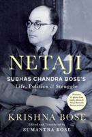 Netaji: Subhas Chandra Bose's Life, Politics and Struggle 9390742129 Book Cover