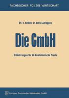 Die Gmbh: Erlauterungen Fur Die Kaufmannische Praxis 3322981959 Book Cover