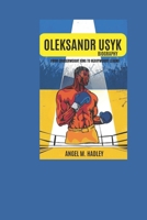Oleksandr Usyk Biography: From Cruiserweight King to Heavyweight Legend B0DRCN6MPL Book Cover