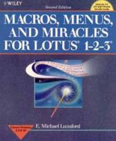 Macros, Menus, and Miracles for Lotus 1-2-3 0471524328 Book Cover