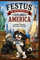 Festus the Adventurous Pup: Explores America B0GZDDQB3B Book Cover