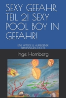 SEXY GEFAHR, TEIL 2! SEXY POOL BOY IN GEFAHR!: EINE WITZIGE & AUFREGENDE KRIMINALGESCHICHTE B085KLG99R Book Cover