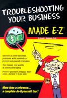 Trouble Shooting Your Business Made E-Z (E-Z Legal Guide) 1563824450 Book Cover