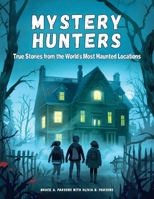 Mystery Hunters - True Tales of Haunted Locations 1785201905 Book Cover