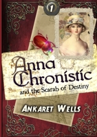 Anna Chronistic and the Scarab of Destiny 024422661X Book Cover