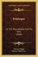 Belphegor: Or The Mountebank And His Wife 1120161770 Book Cover