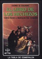 El libro de los Hechizos: Cómo hacer y deshacer los conjuros 8471669943 Book Cover