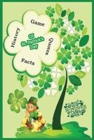 Happy St.Patrick's Day: History, Game, Quotes, Facts of St.Patrick's Day: The Lucky Leaf of The Irish B08XZ65DRF Book Cover