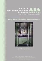 Arts and International Affairs: Vol. 2, No.3, Autumn/Winter 2017: Arts and Cultural Institutions 1633916731 Book Cover