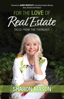 For the Love of Real Estate: Tales From the Trenches 1777609100 Book Cover