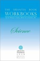 The Urantia Book Workbooks: Science (Urantia Book Workbooks) 0942430980 Book Cover