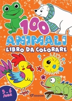 100 Animali Libro da Colorare: Per Bambini dai 3 ai 6 Anni - 100 Fantastici Animali: Mare, Campagna, Bosco, Polo Nord, Deserto, Giungla - Colora, Impara i loro Nomi e Scopri Dove Vivono 1801686378 Book Cover