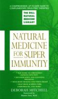 Natural Medicine for Superimmunity: The Dell Natural Medicine Library 0440225256 Book Cover