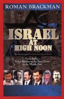 Israel at High Noon: From Stalin's Failed Satellite to the New Crisis in the Middle East 1929631642 Book Cover