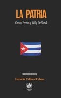 La Patria: Orestes Ferrara y Willy De Blanck 1950424529 Book Cover