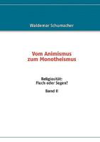 Religiosität: Fluch oder Segen? Band II: Vom Animismus zum Monotheismus 3837010856 Book Cover