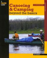 Canoeing & Camping Beyond the Basics (How to Paddle Series) 0934802807 Book Cover