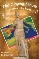 The Singing Sleuth Crosses the Pond 0982822103 Book Cover