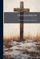 Oud En Nieuw (Dutch Edition) 1024584518 Book Cover