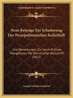 Neue Beiträge zur Erläuterung der persepolitanischen Keilschrift 1019095776 Book Cover