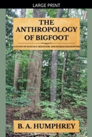 The Anthropology Of Bigfoot B0GJR62P5J Book Cover