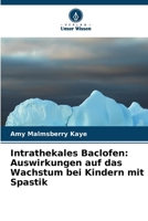 Intrathekales Baclofen: Auswirkungen auf das Wachstum bei Kindern mit Spastik (German Edition) 6208508347 Book Cover