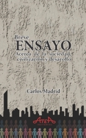 Breve ensayo acerca de la sociedad, civilización y desarrollo (Spanish Edition) B0GQN58JY2 Book Cover