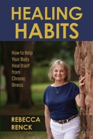 Healing Habits: How to Help Your Body Heal Itself from Chronic Illness B0F4DV8BK3 Book Cover